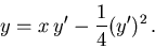 \begin{displaymath}y = x\,y' - {1\over4}(y')^2\,.\end{displaymath}