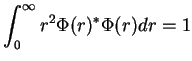 $\displaystyle \int_0^{\infty} r^2 \Phi(r)^*\Phi(r)dr=1$